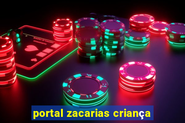 portal zacarias criança